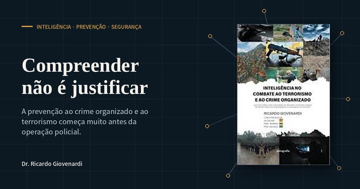 Capa do livro Inteligência no Combate ao Terrorismo e ao Crime Organizado, de Ricardo Giovenardi, ao lado do título Compreender não é justificar.